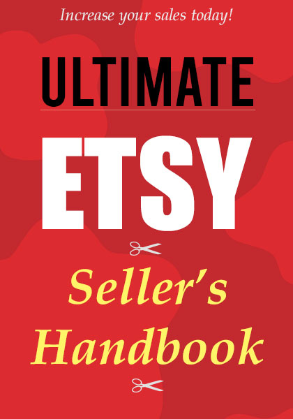 Ultimate Etsy Seller's Handbook