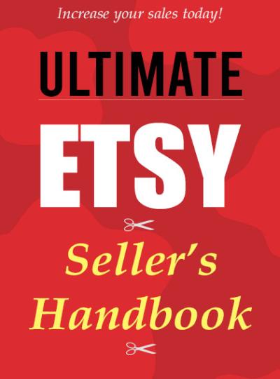 Ultimate Etsy Seller's Handbook